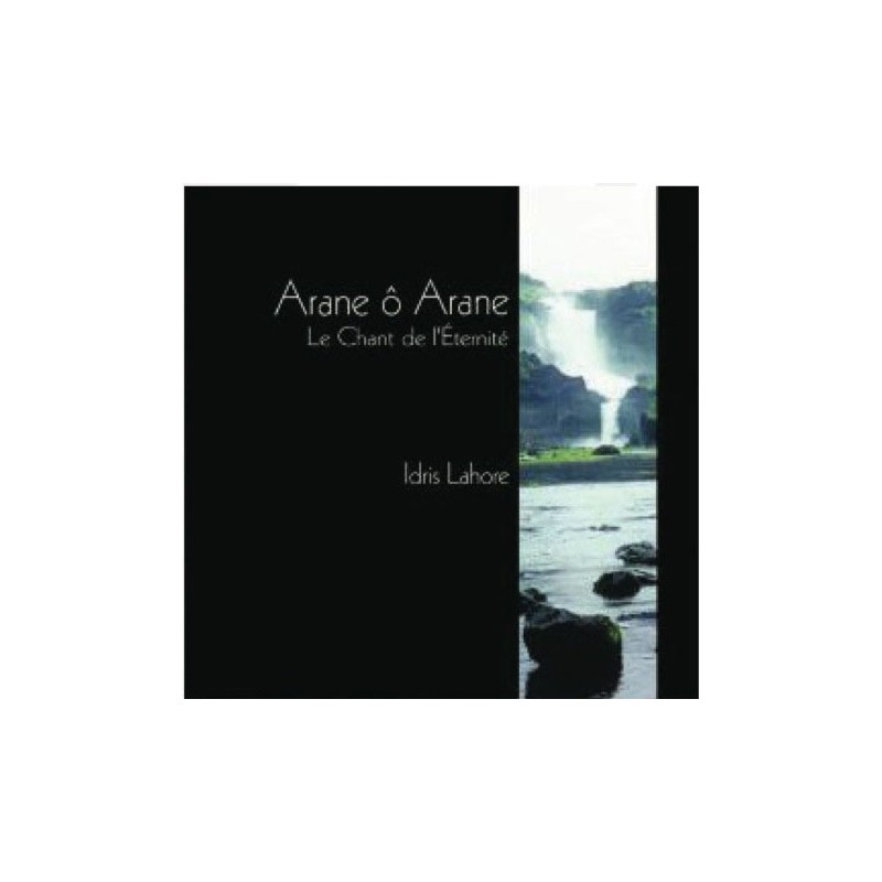 Arane Ô Arane | Le Chant de L’Eternité