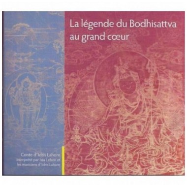 La légende du Bodhisattva au grand coeur