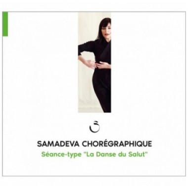 Séance-type Danse du Salut | Samadeva Chorégraphique