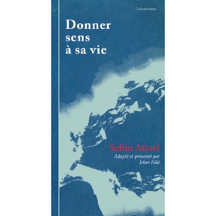 Donner sens à sa vie Donner sens à sa vie