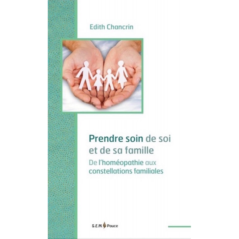 Prendre soin de soi et de sa famille | De l'homéopathie aux constellations familiales