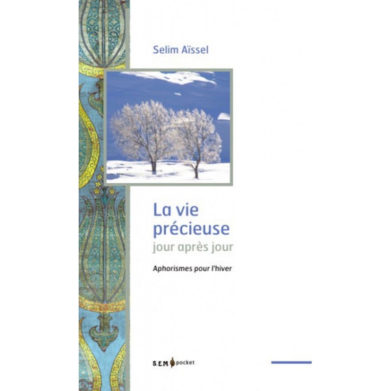 La vie précieuse jour après jour - Aphorismes pour l'hiver