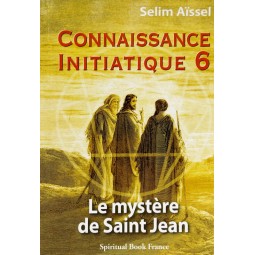 Le Mystère de Jean - Connaissance initiatique - tome 6