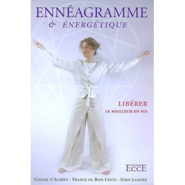 Ennéagramme et Énergétique - Libérer le meilleur en soi