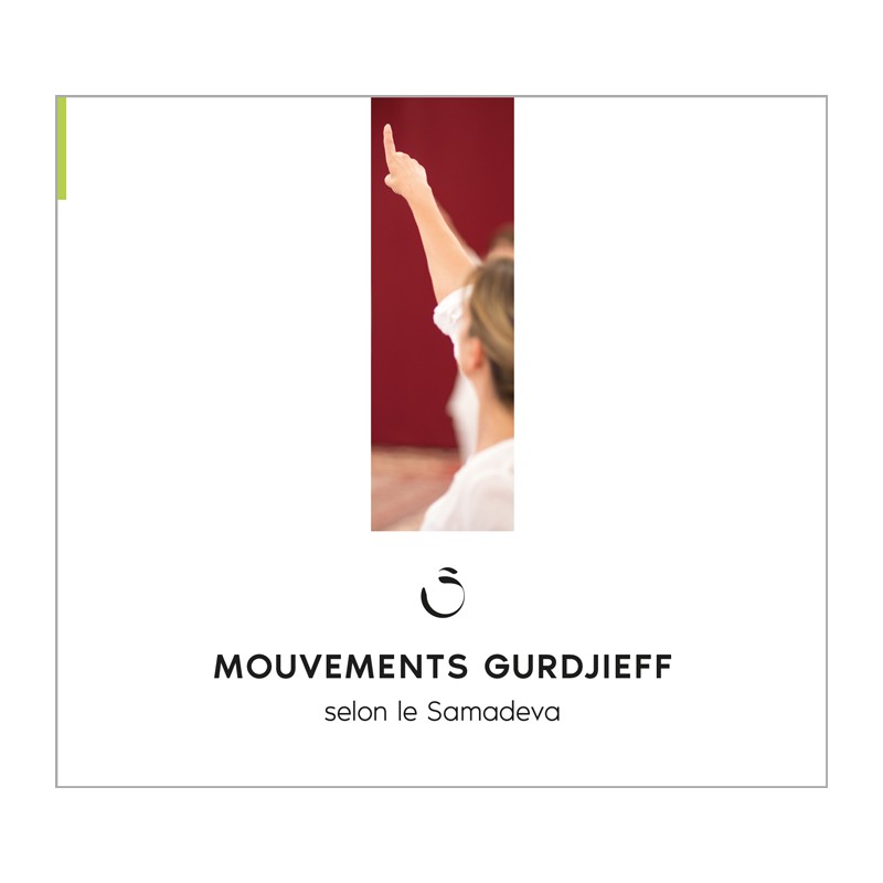 Mouvements Gurdjieff selon le Samadeva