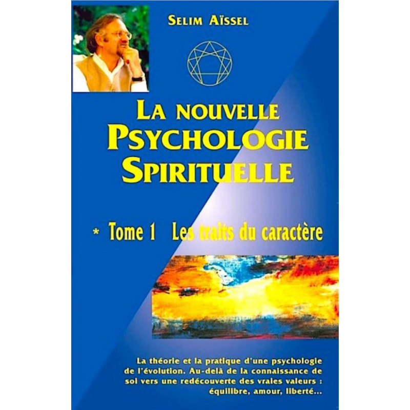 Les Traits du Caractère - La nouvelle psychologie spirituelle - Tome 1