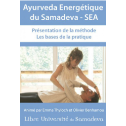 DVD Ayurveda Energetique du Samadeva | Présentation de la pratique Les bases de la méthode