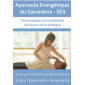 Ayurveda Energétique du Samadeva | Présentation de la méthode - Les bases de la pratique