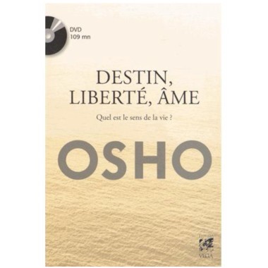 Destin, liberté, âme - Quel est le sens de la vie ?