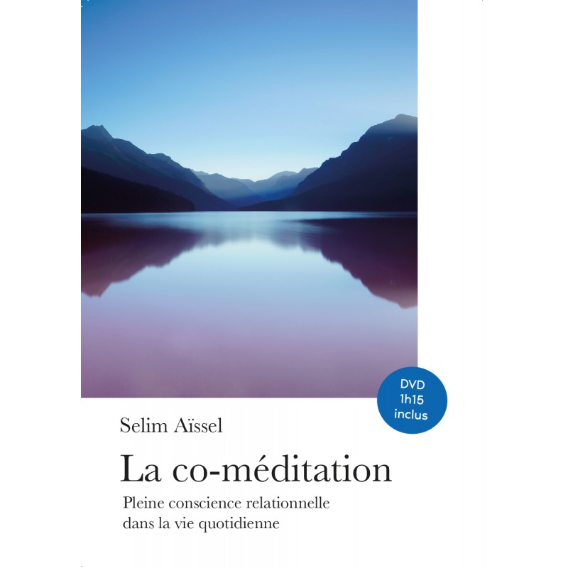 La co-méditation - Pleine conscience relationnelle dans la vie quotidienne