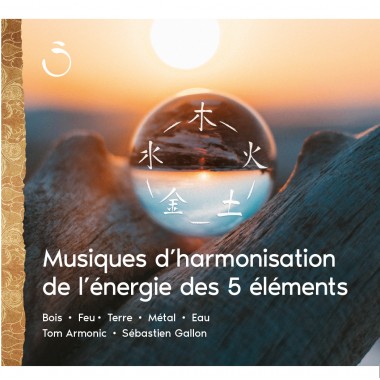 Musiques d'harmonisation de l'énergie des 5 éléments