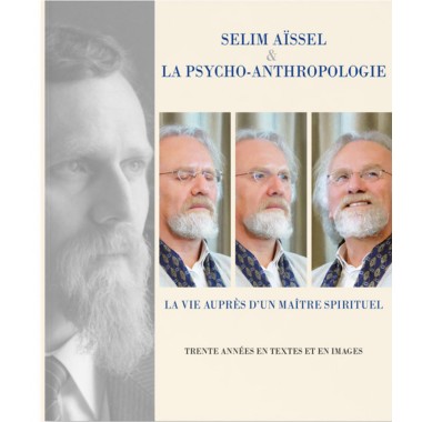 Selim Aïssel & la Psycho-Anthropologie - La vie auprès d'un Maître spirituel