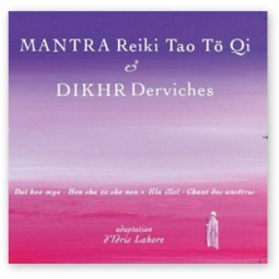 CD Mantra Reiki Tao To Qi & DIKHR Derviches