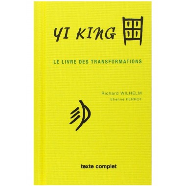 Yi king - Le Livre des transformations (texte complet)