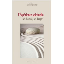 L'expérience spirituelle - ses chemins, ses dangers