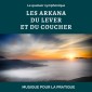 Les Arkana du lever et du coucher - Musique pour la pratique