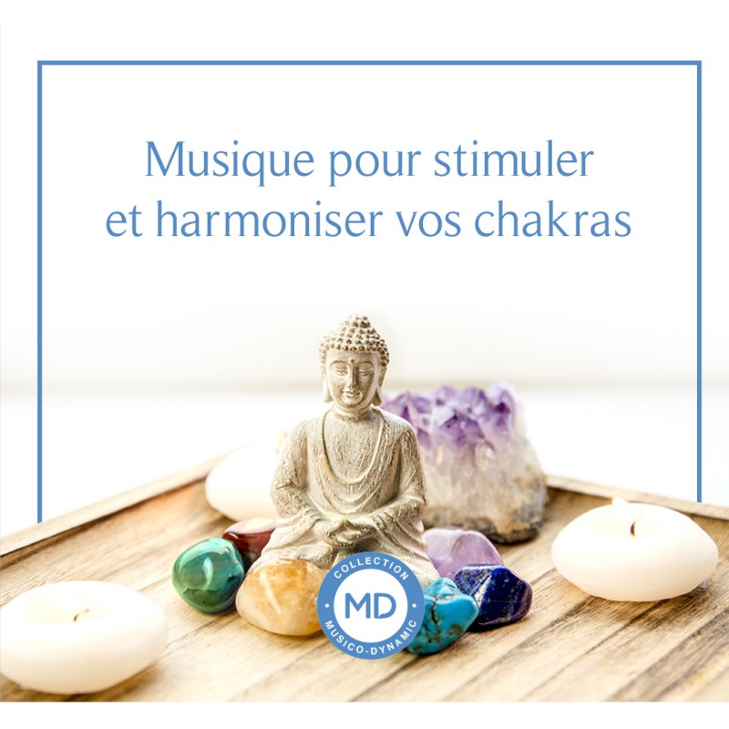 Musique pour stimuler et harmoniser vos chakras - Séance-type Dynamis