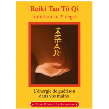Reiki Tao Tö Qi : Initiation au 2ème degré - Okuden