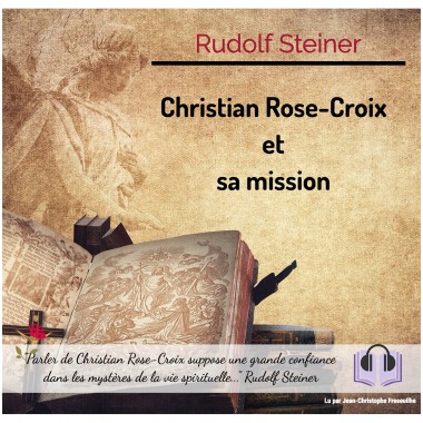 Christian Rose-Croix et sa mission - Livre audio