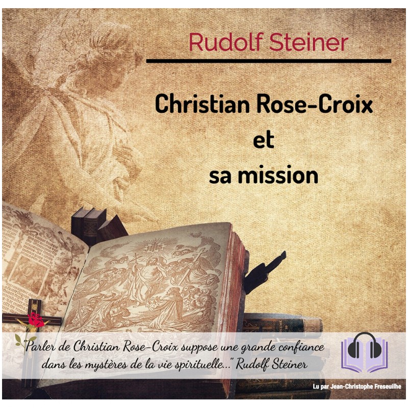Christian Rose-Croix et sa mission - Livre audio