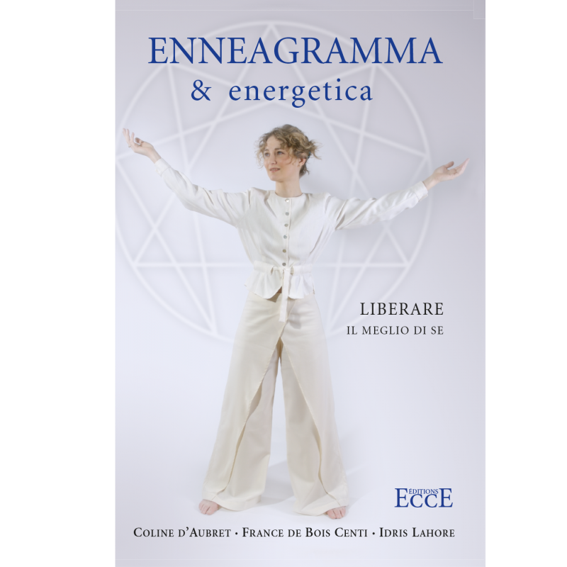 Enneagramma & energetica - Liberare il meglio di se