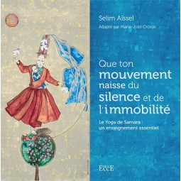 Que ton mouvement naisse du silence et de l' immobilité