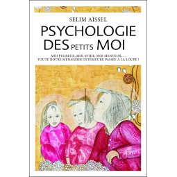 Psychologie des petits moi - Selim Aïssel