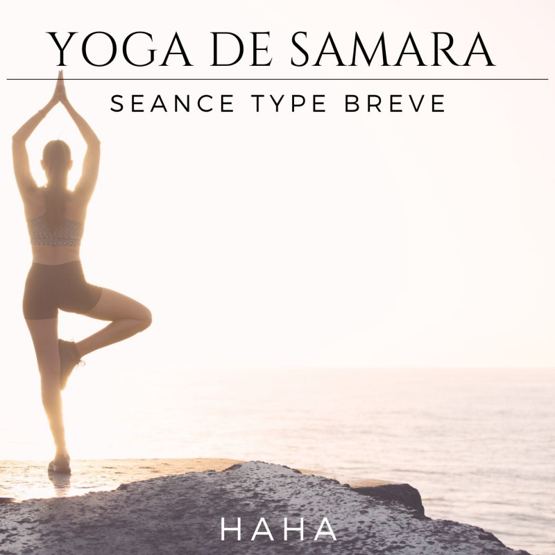 Séance type brève HaHa - Yoga de Samara