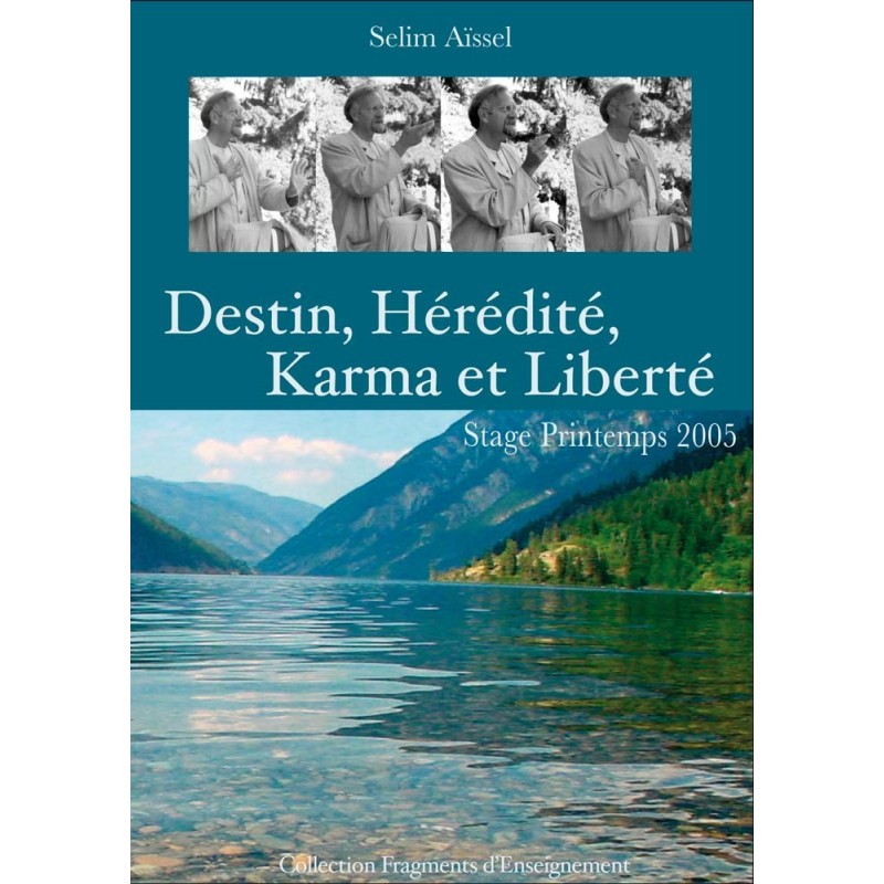 Destin, hérédité, karma et liberté