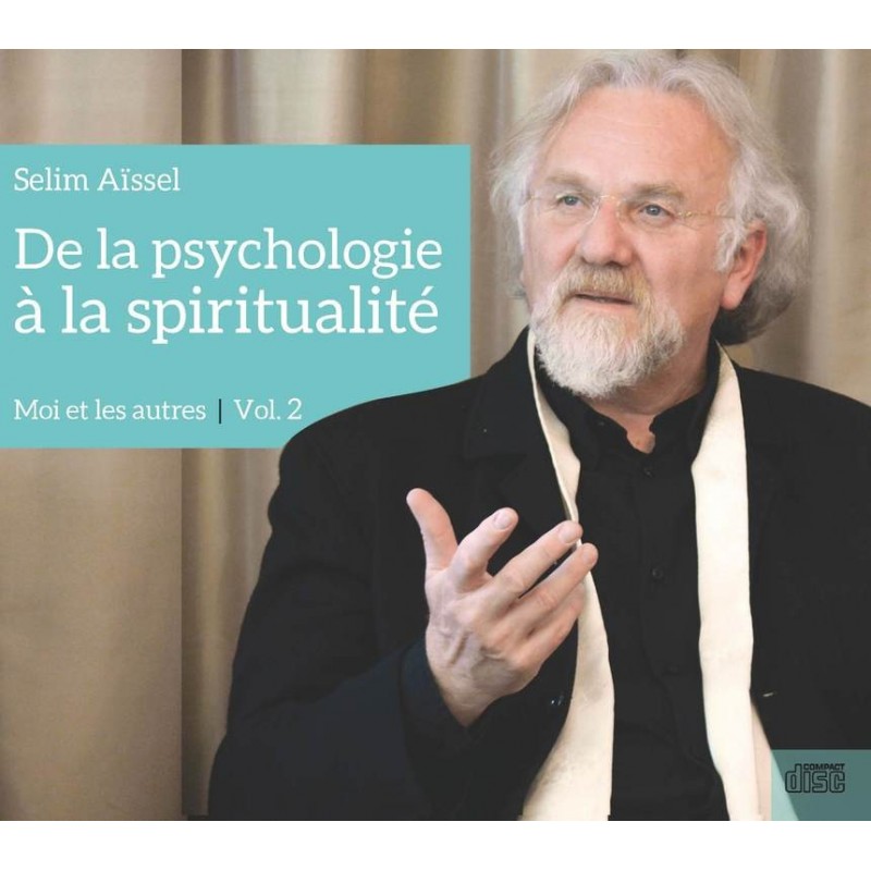 De la psychologie à la spiritualité - Moi et les autres - Vol. 2