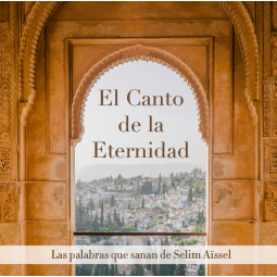 El Canto de la Eternidad - Las palabras que sanan de Selim Aïssel