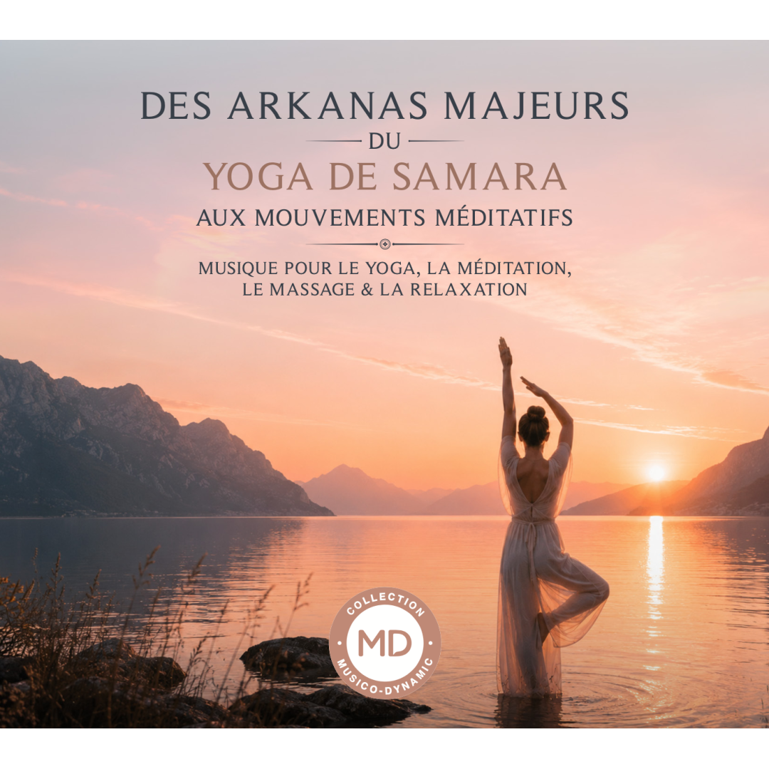 Des arkanas majeurs du Yoga de Samara aux mouvements méditatifs