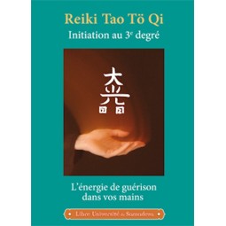 Reiki Tao Tö Ki : initiation au 3ème degré - shinpiden