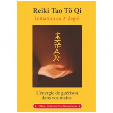 Reiki Tao Tö Qi : Initiation au 2ème degré - Okuden