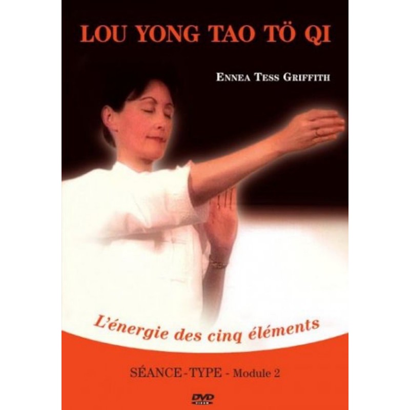 Lou Yong Tao Tö Qi - Qi des 5 Eléments | Séance-type module 2