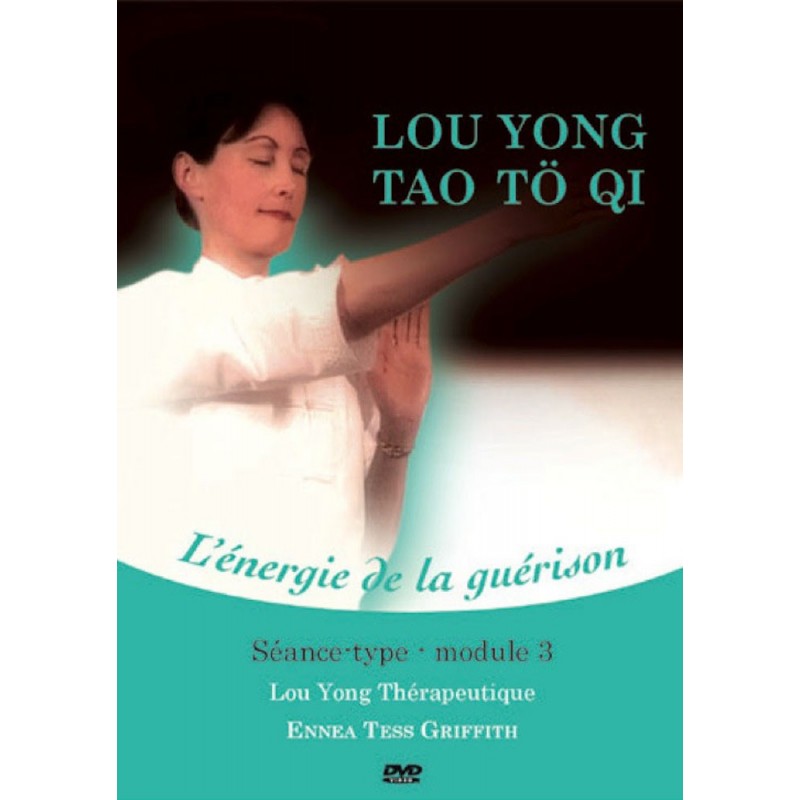 Lou Yong Tao Tö Qi - Qi de la guérison | Séance-type module 3