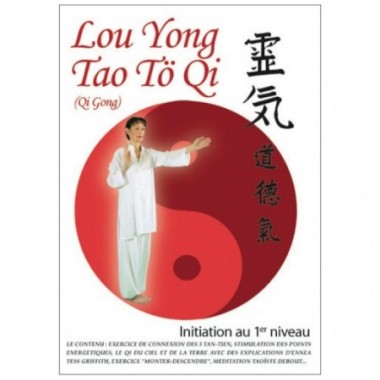 Lou Yong Tao Tö Qi | Initiation au 1er niveau