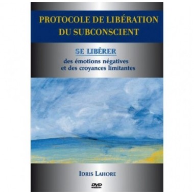 Protocole de liberation du subconscient : Se libérer des émotions et des croyances limitantes