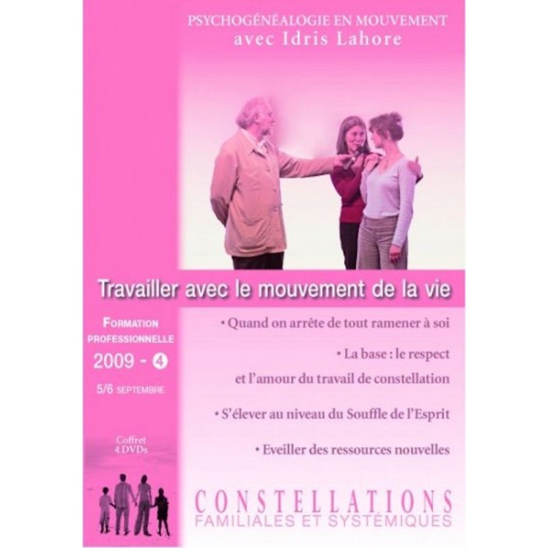 Formation de constellateur - 2009 - 4 : Travailler avec le mouvement de la vie