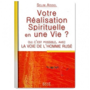 Votre réalisation spirituelle en une vie ?