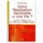 Votre réalisation spirituelle en une vie ?