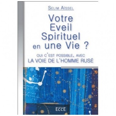 Votre éveil spirituel en une vie ?