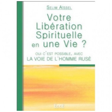 Votre libération spirituelle en une vie ?