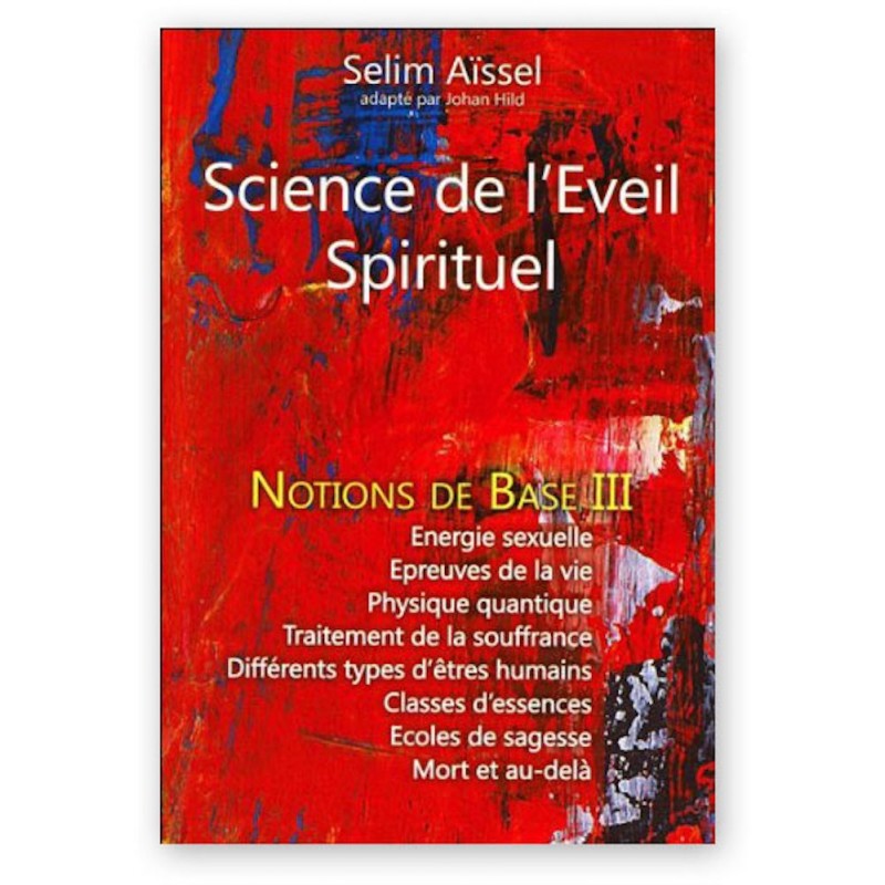 Science de l'Eveil Spirituel - Notions de base III