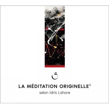 La Méditation Originelle© selon Idris Lahore