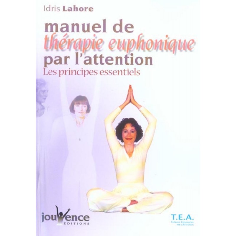 Manuel de Thérapie Euphonique par l'Attention | T.E.A